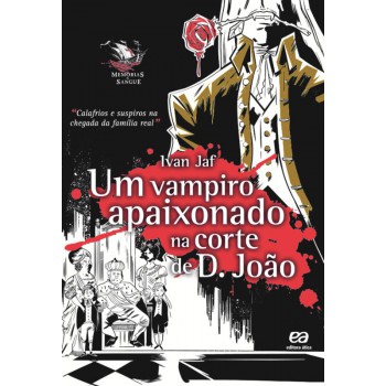 O Vampiro Apaixonado Na Corte De D. João