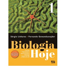 Biologia Hoje - Volume 1 - 1º Ano: Citologia - Histologia