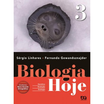 Biologia Hoje - Volume 3 - 3º Ano: Genética - Evolução