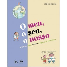 O Meu, O Seu, O Nosso: Refletindo Sobre Atitudes E Espaços De Convivência