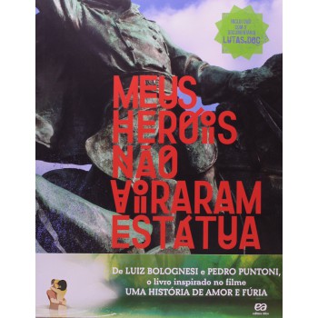 Meus Heróis Não Viraram Estátua