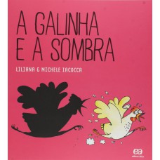 A Galinha E A Sombra