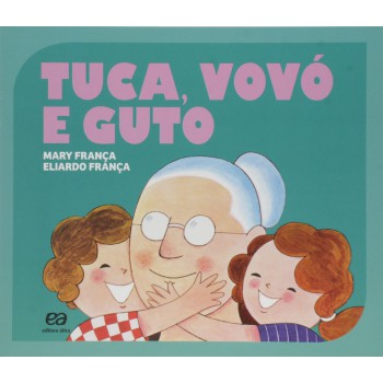 Tuca, Vovó E Guto