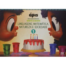 Projeto ápis - Educação Infantil - Volume 1: Linguagens, Matemática, Natureza E Sociedade