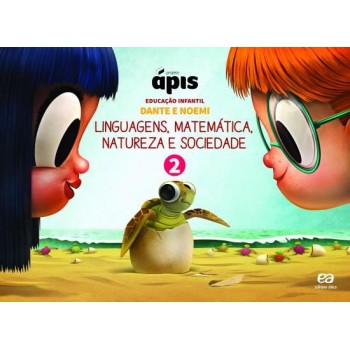 Projeto ápis - Educação Infantil - Volume 2: Linguagens, Matemática, Natureza E Sociedade