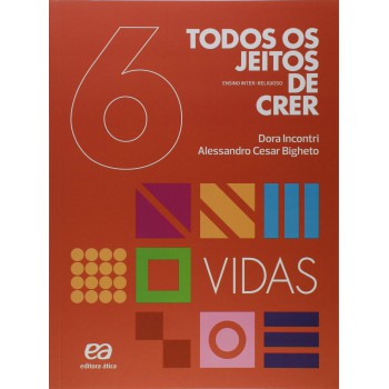 Todos Os Jeitos De Crer - Vidas - 6º Ano