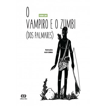 O Vampiro E O Zumbi Dos Palmares