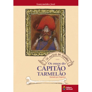 Os Anjos Da Guarda Em: Os Ossos Do Capitão Tarmelão