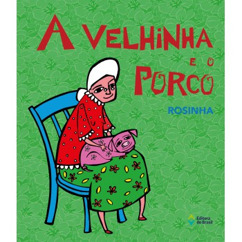 A Velhinha E O Porco