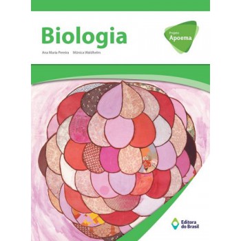 Projeto Apoema Biologia - Volume único - Ensino Fundamental Ii