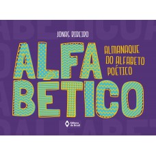 Alfabético: Almanaque Do Alfabeto Poético