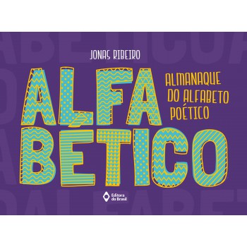 Alfabético: Almanaque Do Alfabeto Poético