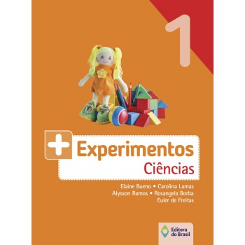 Mais Experimentos - Ciências - 1º Ano - Ensino Fundamental I