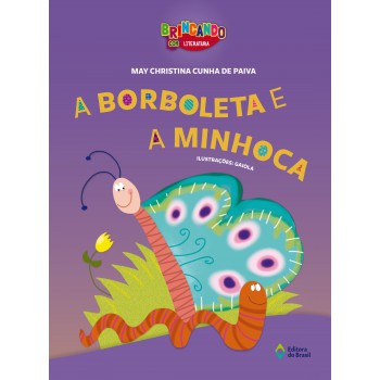 A Borboleta E A Minhoca