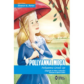 Pollyanna Moça: Pollyanna Grows Up