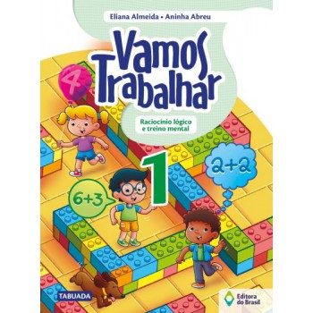 Vamos Trabalhar - Raciocínio Lógico E Treino Mental - 1º Ano - Ensino Fundamental I