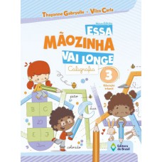 Essa Mãozinha Vai Longe - Caligrafia - Educação Infantil - 3