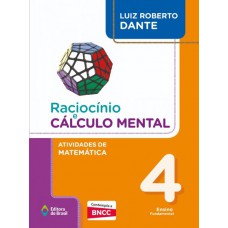 Raciocínio E Cálculo Mental - Atividades De Matemática - 4º Ano - Ensino Fundamental I