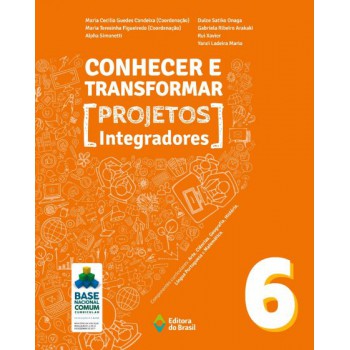 Conhecer E Transformar - Projetos Integradores 6 - 6º Ano - Ensino Fundamental Ii