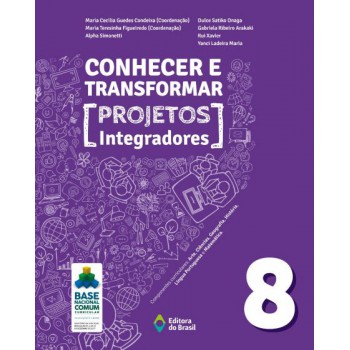 Conhecer E Transformar - Projetos Integradores 8 - 8º Ano - Ensino Fundamental Ii