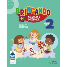 Brincando Com Natureza E Sociedade - Educação Infantil - 2