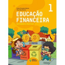 Educação Financeira : Entender E Praticar 1 - Ensino Fundamental I