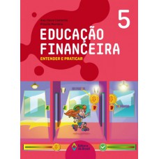 Educação Financeira: Entender E Praticar 5 - Ensino Fundamental I