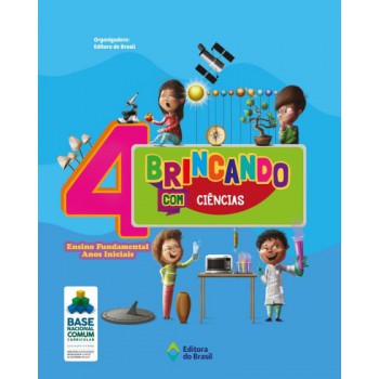 Brincando Com Ciências - 4º Ano - Ensino Fundamental I