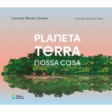 Planeta Terra ? Nossa Casa