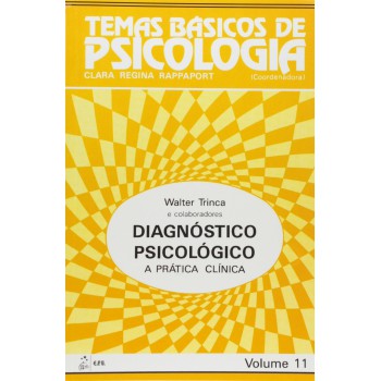 Diagnóstico Psicológico - A Prática Clínica.