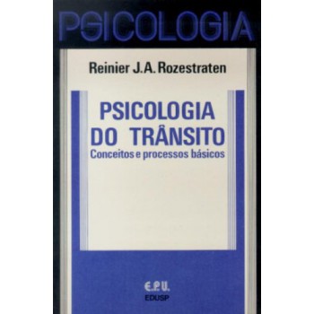 Psicologia do Trânsito - Conceitos e Processos Básicos