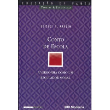 Conto De Escola - A Vergonha Como Um Regulador Moral