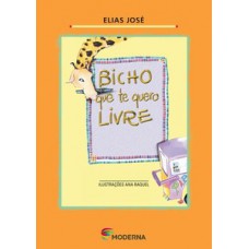 Bicho Que Te Quero Livre