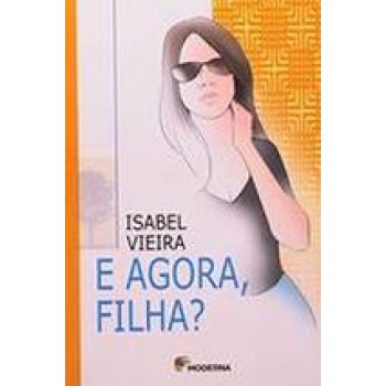 E Agora Filha