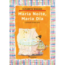 Maria Noite, Maria Dia