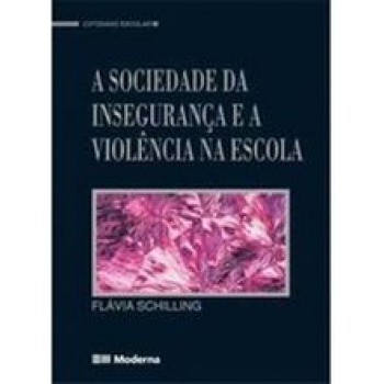 Sociedade Da Insegurança E A Violencia Na Escola