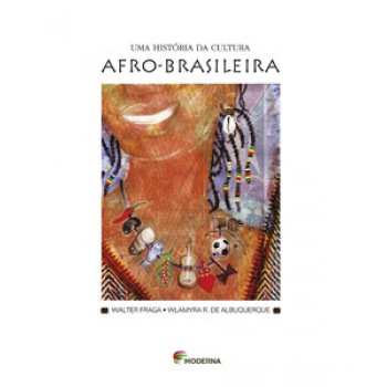 Uma História Da Cultura Afro-brasileira