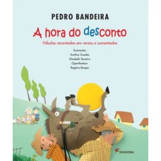 A Hora Do Desconto: Fábulas Recontadas Em Versos E Comentadas Por Pedro Bandeira