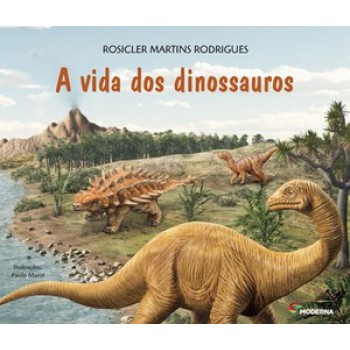 A Vida Dos Dinossauros