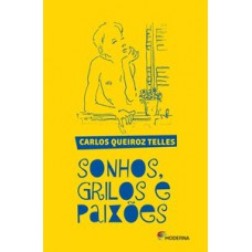 Sonhos, Grilos E Paixões