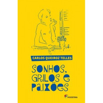 Sonhos, Grilos E Paixões