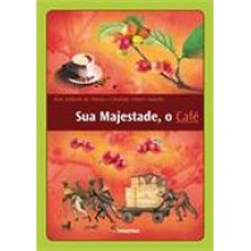 Sua Majestade, O Cafe