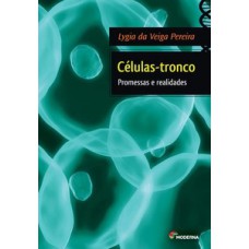 Células-tronco: Promessas E Realidades