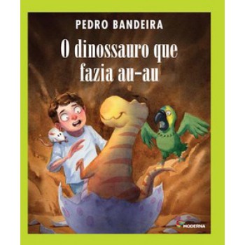 O Dinossauro Que Fazia Au-au