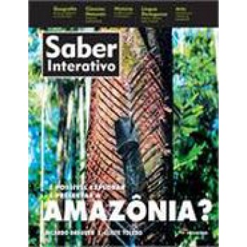 Saber Interativo - E Possivel Explorar E Preservar A Amazonia