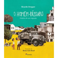 Homem Passaro Historia De Um Migrante, O