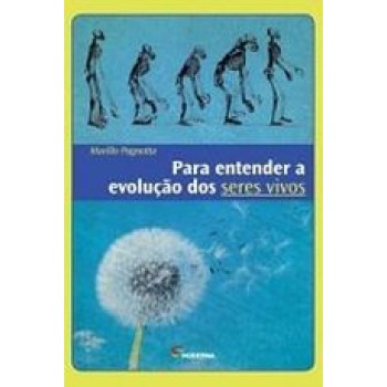 Para Entender A Evolucao Dos Seres Vivos