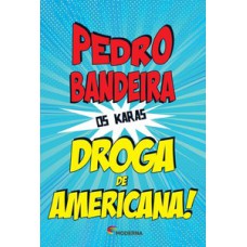 Droga De Americana! Ed4