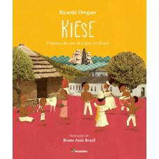 Kiese: História De Um Africano No Brasil