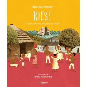 Kiese: História De Um Africano No Brasil